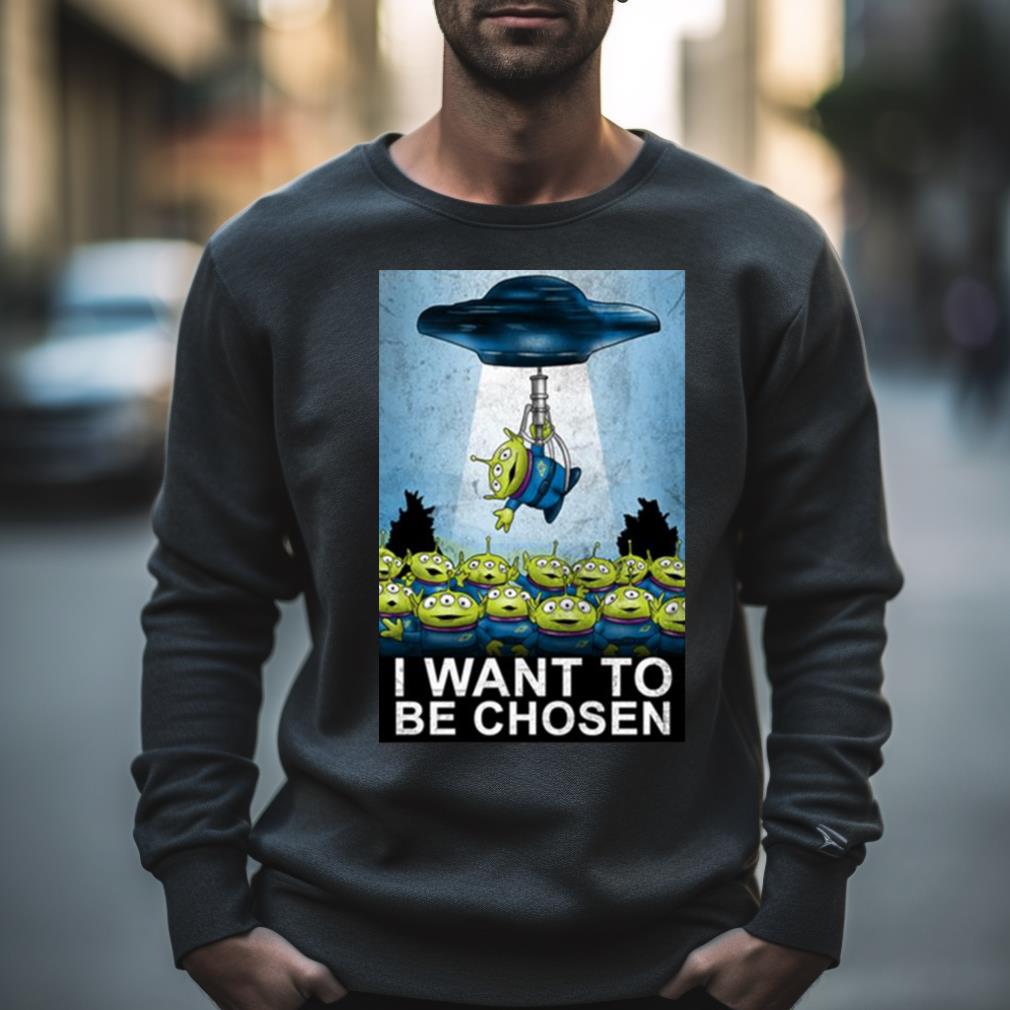 I Want To Be Chosen Shirt