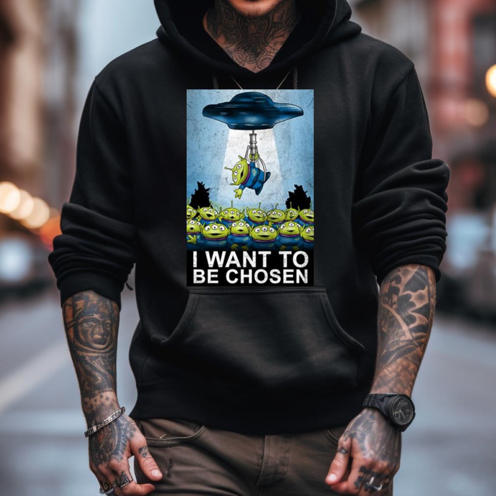 I Want To Be Chosen Shirt I Want To Be Chosen Shirt