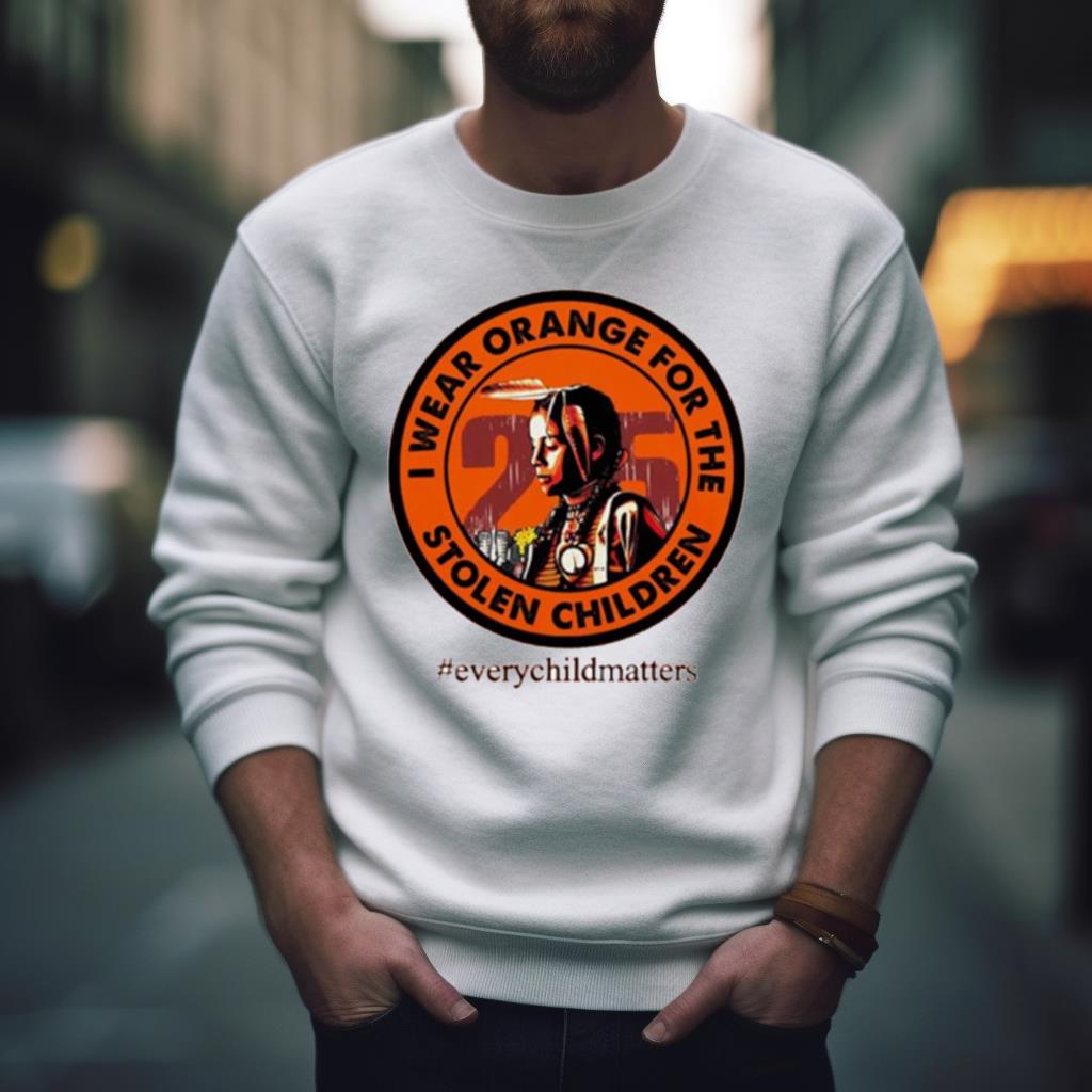 I Wear Orange For The Stolen Children Every Child Matters Shirt