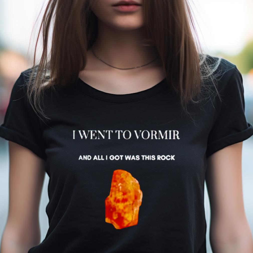 I Went To Vormir And All I Got Was This Rock Shirt I Went To Vormir And All I Got Was This Rock Shirt