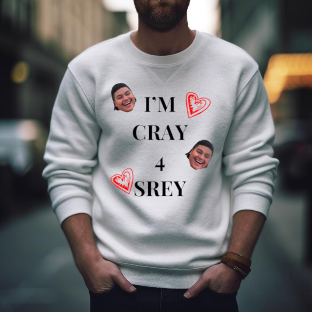 I’M Cray 4 Srey Shirt