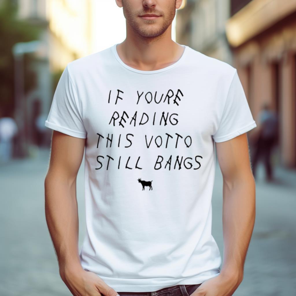 If You’Re Reading This Votto Still Bangs Shirt
