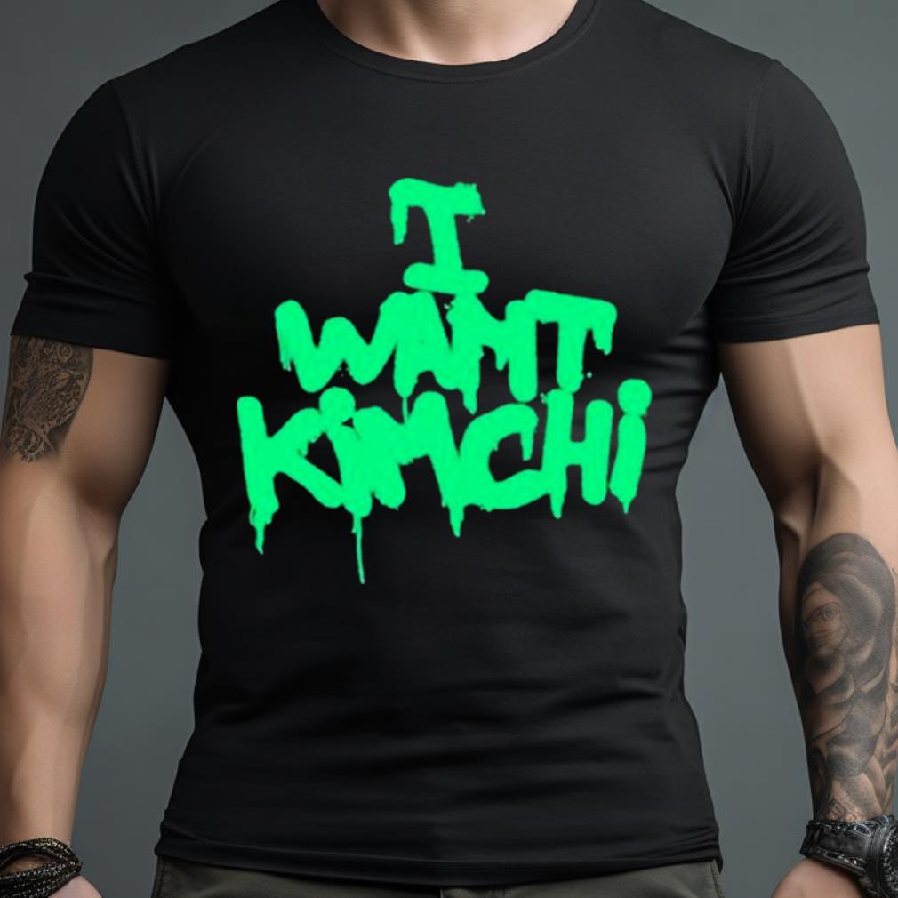 Ilykimchi I Want Kimchi Shirt