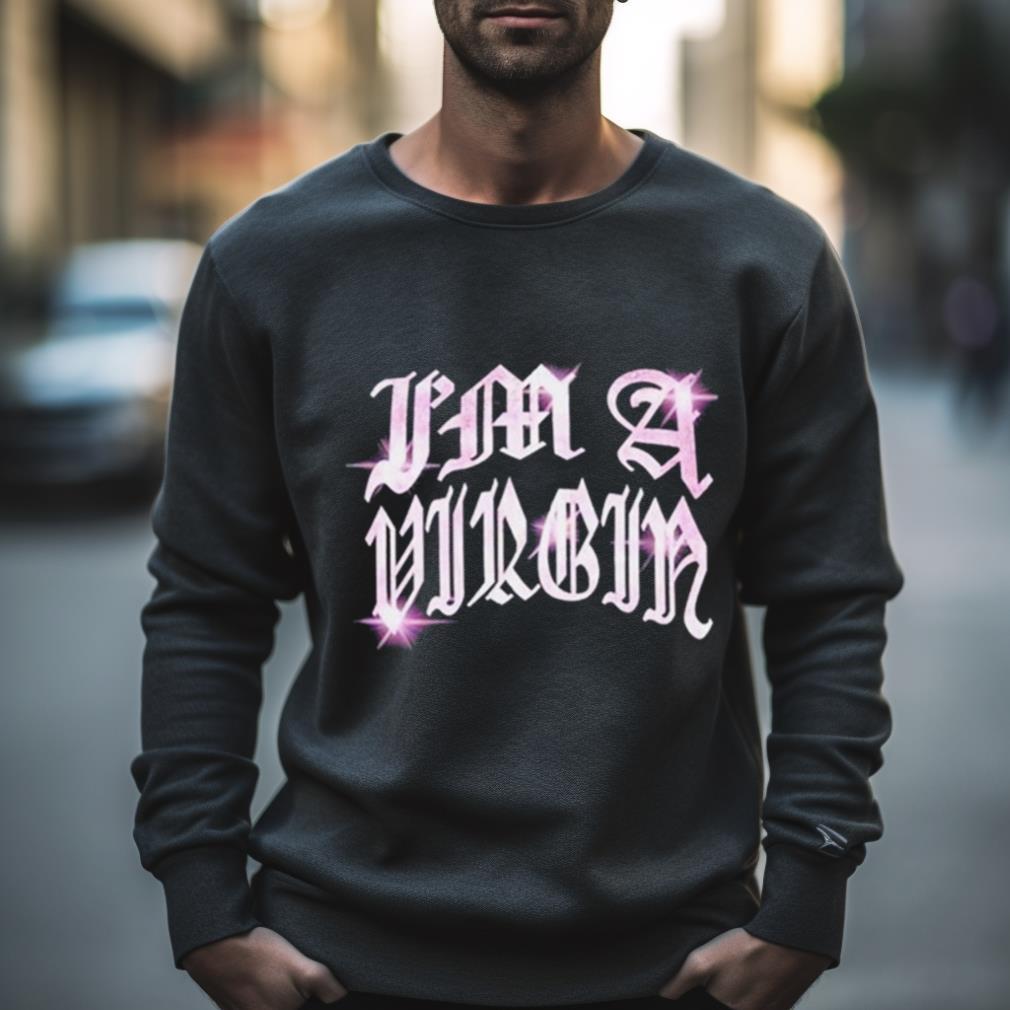 Im A Virgin T Shirt