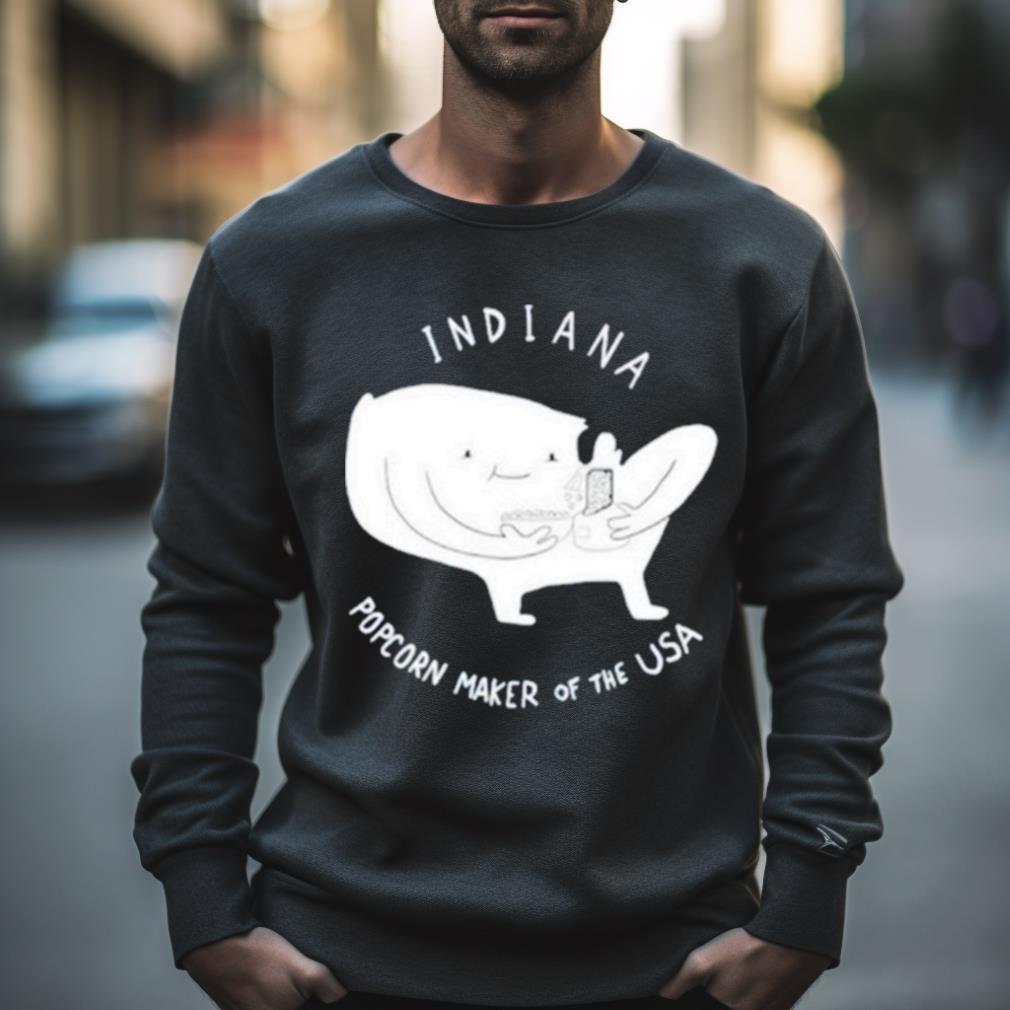 Indiana Popcorn Maker Of The Usa Shirt Indiana Popcorn Maker Of The Usa Shirt