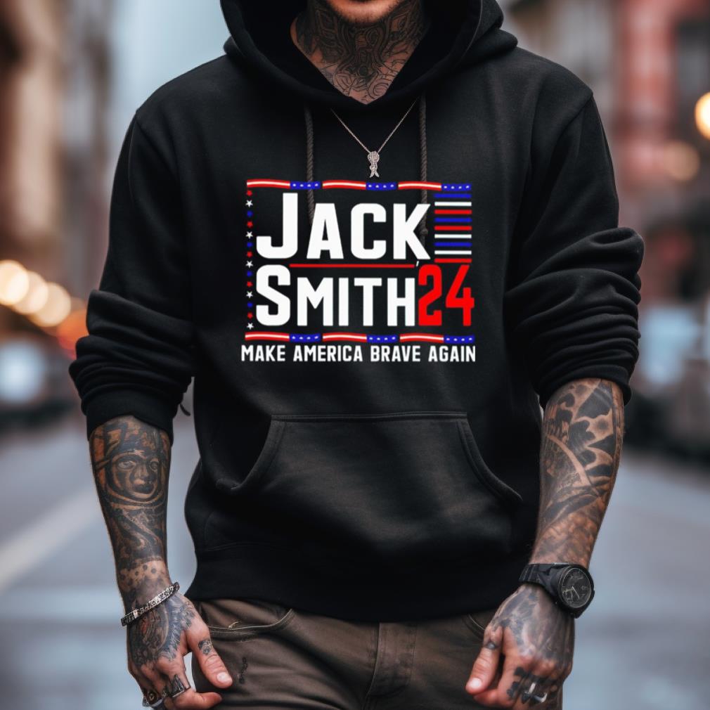 Jack Smith 24 Make America Brave Again Shirt Jack Smith 24 Make America Brave Again Shirt