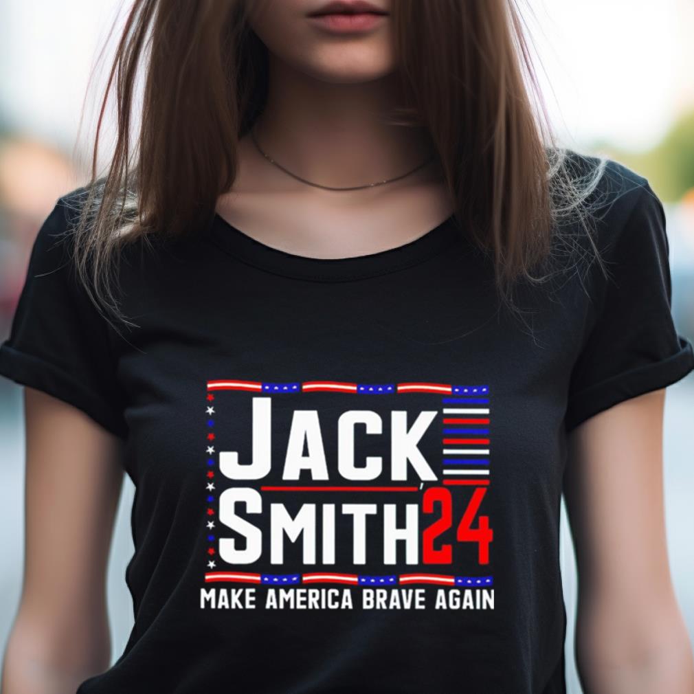 Jack Smith 24 Make America Brave Again Shirt Jack Smith 24 Make America Brave Again Shirt