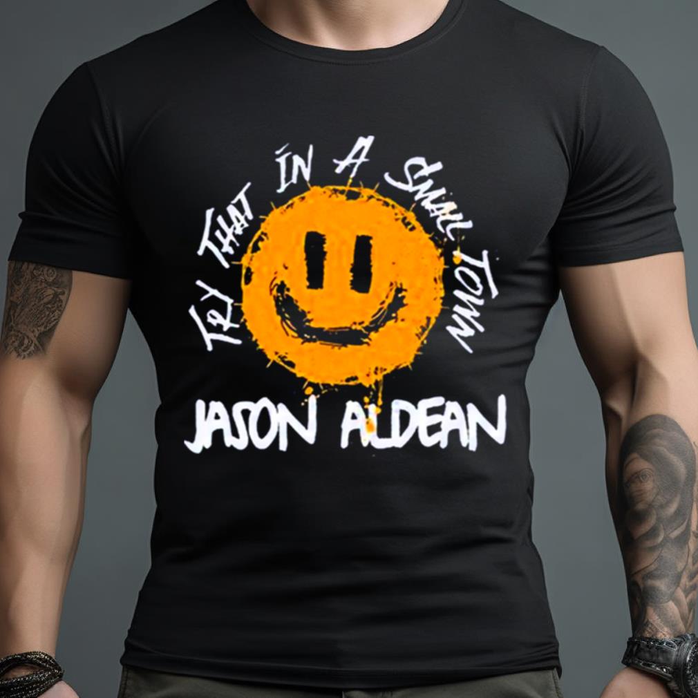 Jason Aldean New Song Try That In A Small Town Tee