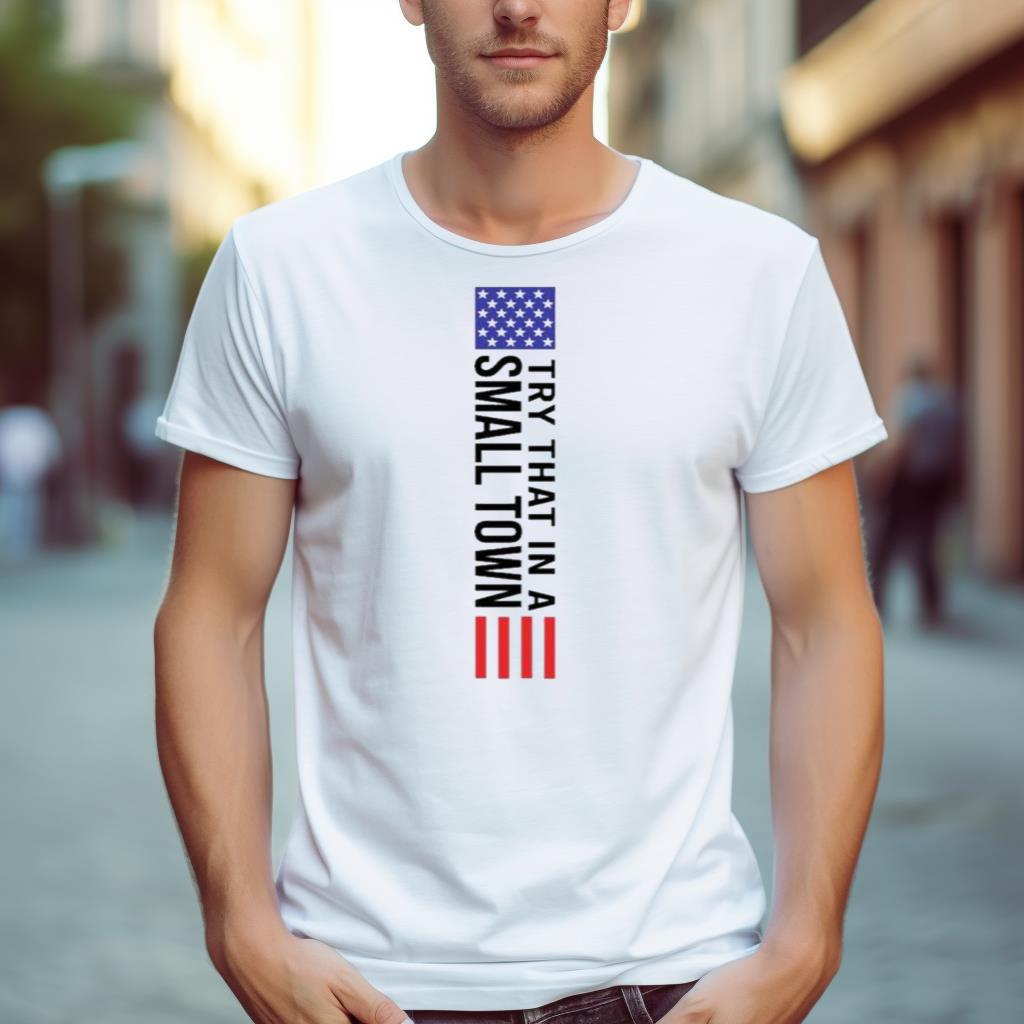 Jason Aldean Try That In A Small Town 2023 Lyrics Shirt