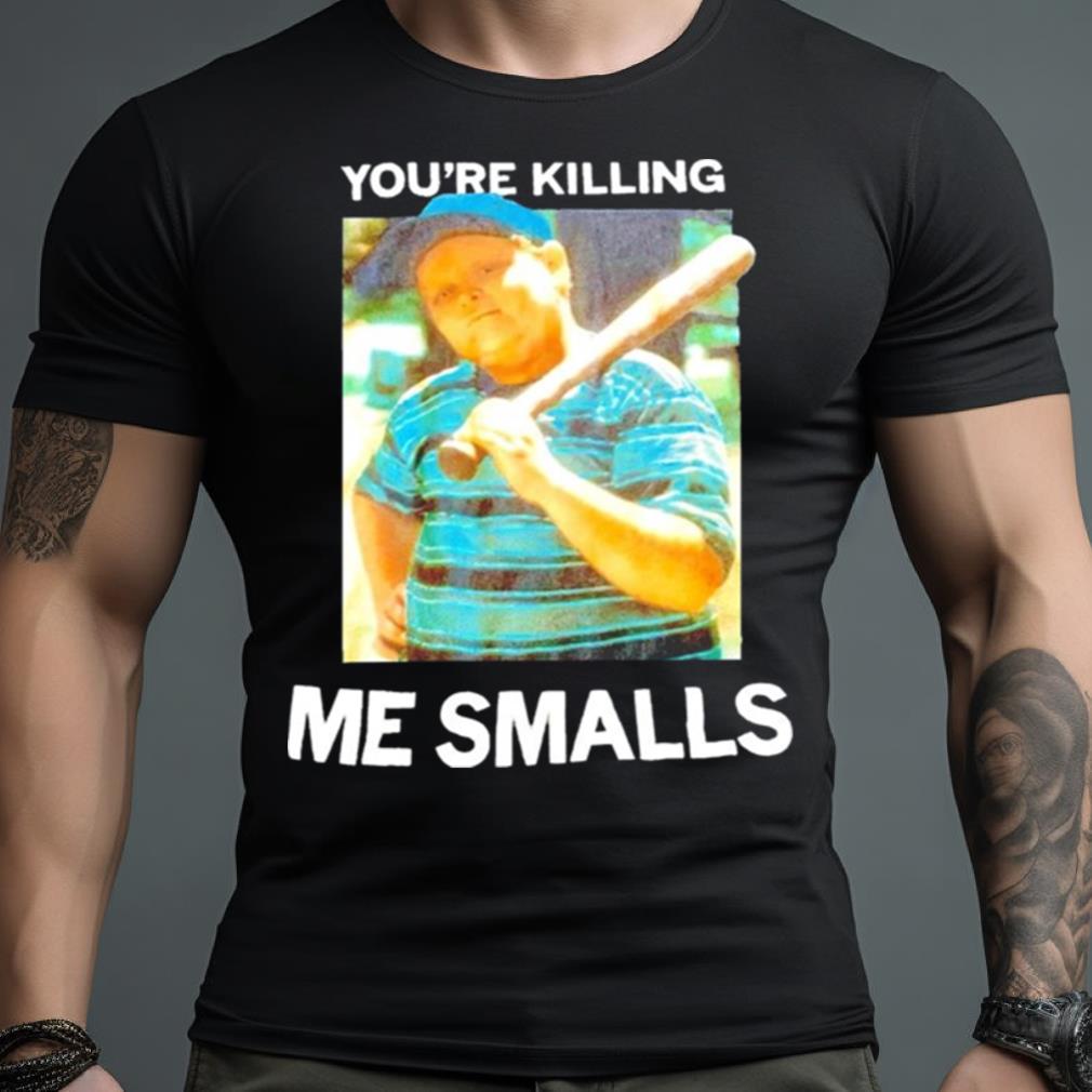 Jem Sandlot You’Re Killing Me Smalls Shirt