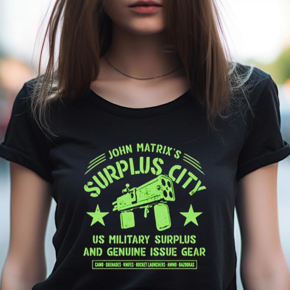 John Matrix'S Surplus City Shirt John Matrix'S Surplus City Shirt