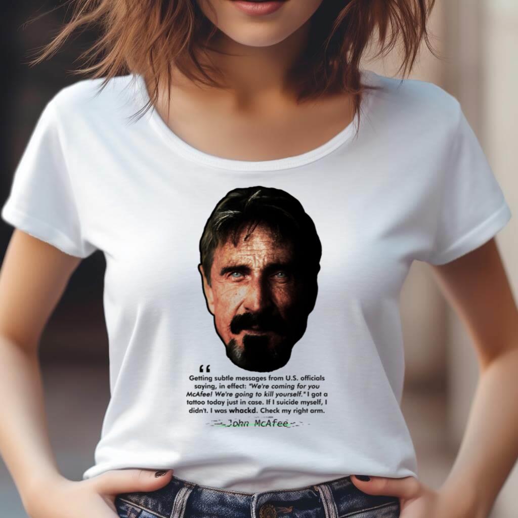 John Mcafee Subtle Messages Quote Ii Shirt John Mcafee Subtle Messages Quote Ii Shirt
