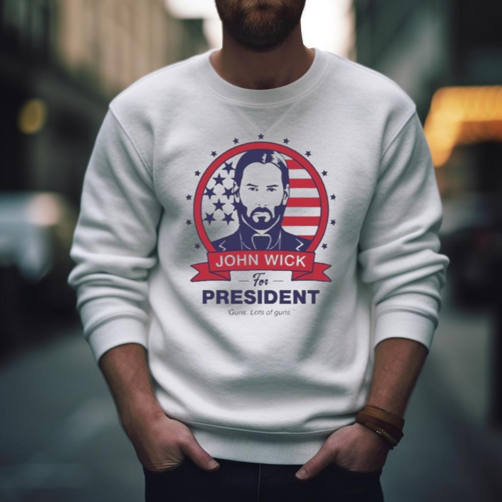 John Wick For President Shirt
