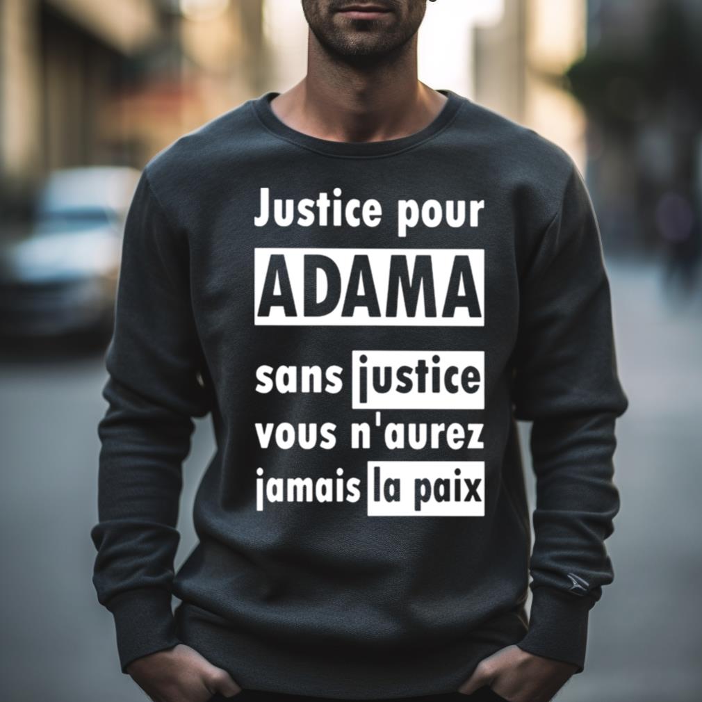 Justice Pour Adama Sans Justice Vous N’Aurez Jamais La Paix Shirt