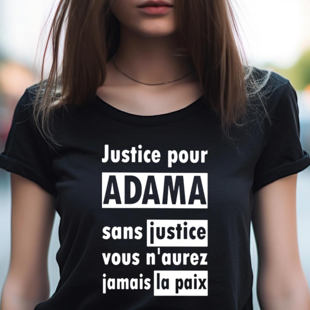 Justice Pour Adama Sans Justice Vous N'Aurez Jamais La Paix Shirt Justice Pour Adama Sans Justice Vous N'Aurez Jamais La Paix Shirt