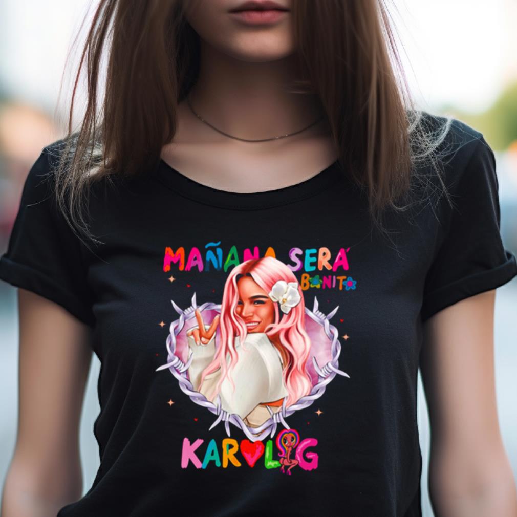 Karol G Manana Sera Bonito Shirt