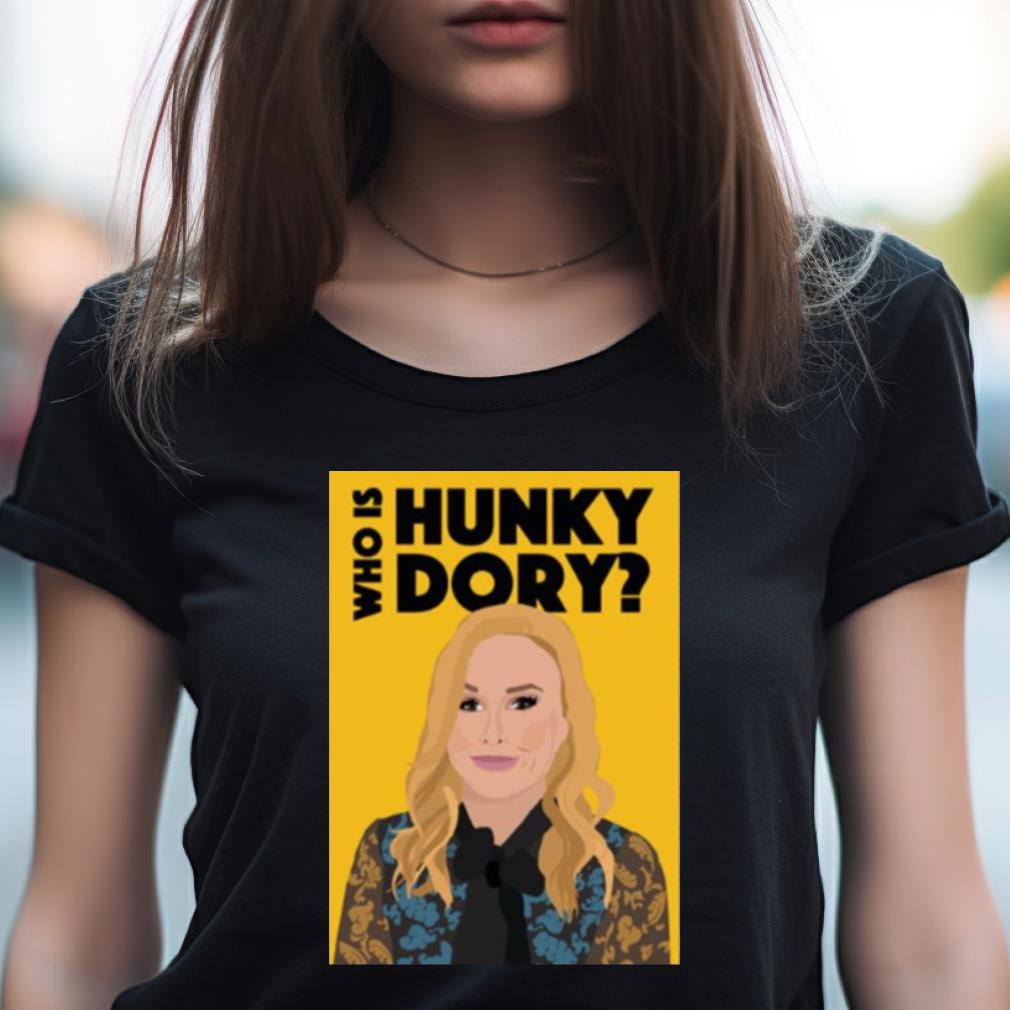 Kathy Hilton Who Is Hunky Dory Rhobh Real Housewives Of Beverly Hills Shirt Kathy Hilton Who Is Hunky Dory Rhobh Real Housewives Of Beverly Hills Shirt