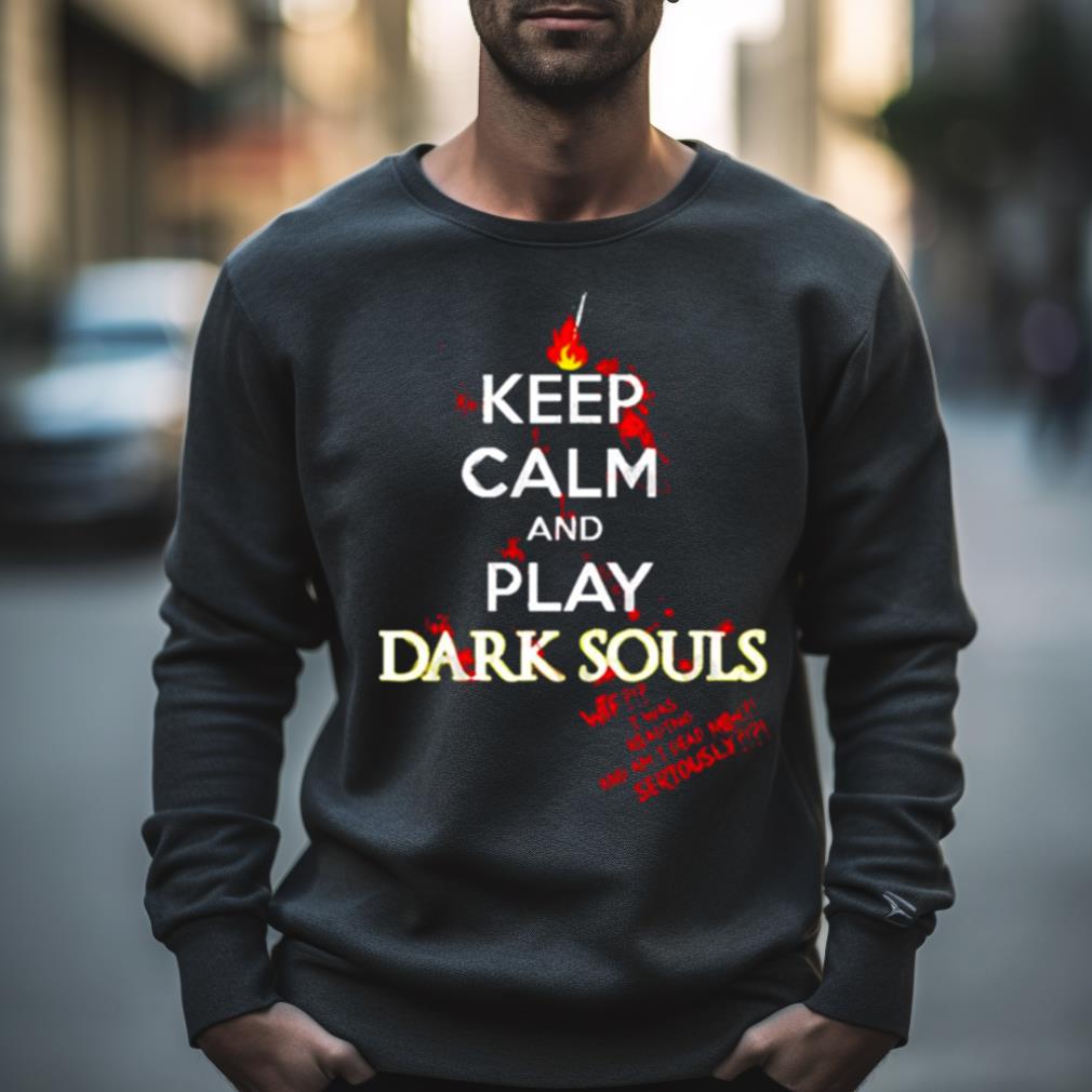 Keep Calm Dark Souls Shirt