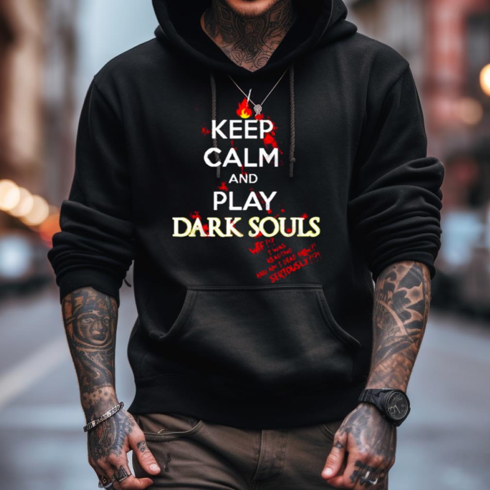 Keep Calm Dark Souls Shirt Keep Calm Dark Souls Shirt