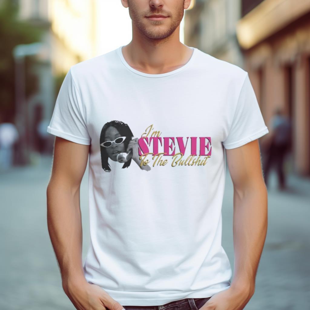 Keke Palmer I’M Stevie To The Bullshirt T Shirt