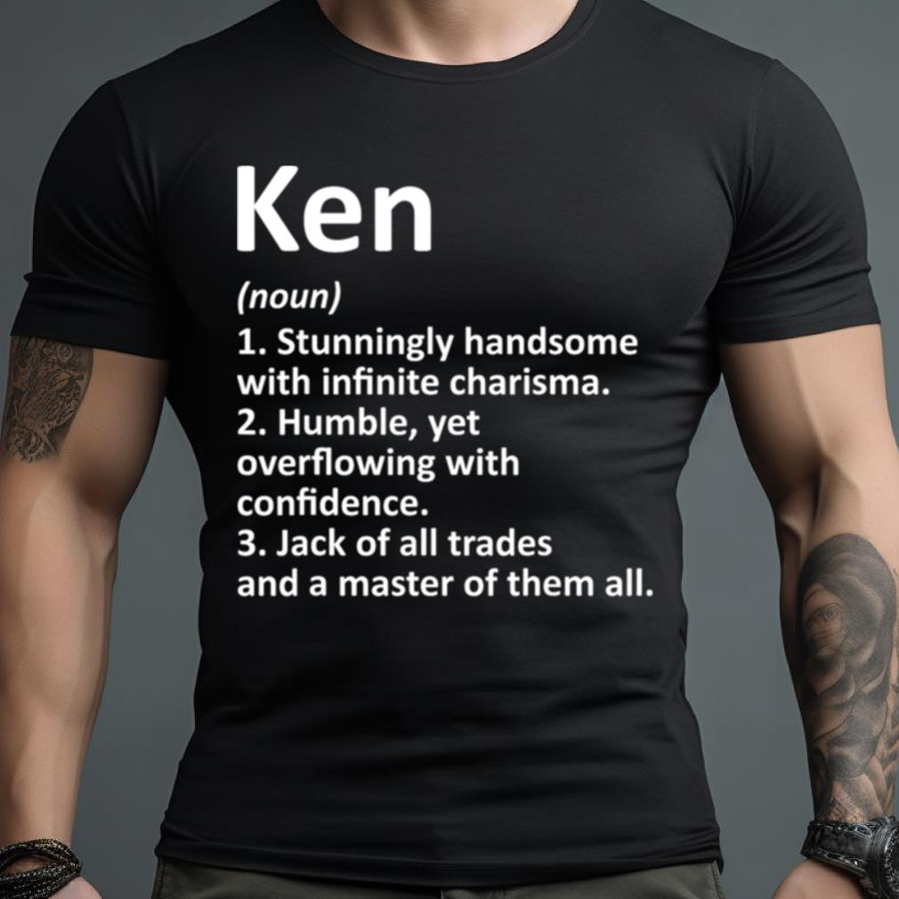 Ken Definition Funny Barbie Saying Classic T Shirt