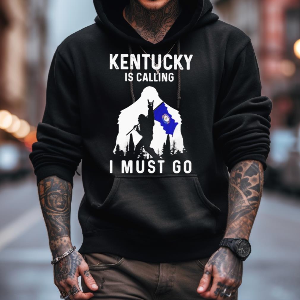 Kentucky Is Calling I Must Go Bigfoot Flag Shirt