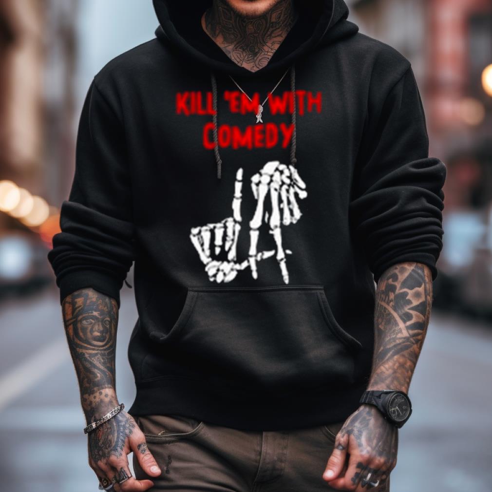 Kevin Hart Kill Em With Comedy Shirt Kevin Hart Kill Em With Comedy Shirt
