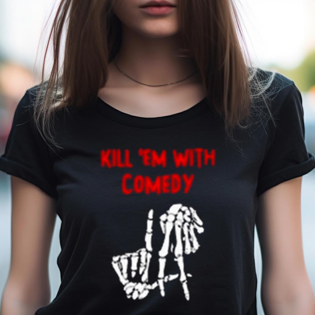 Kevin Hart Kill Em With Comedy Shirt Kevin Hart Kill Em With Comedy Shirt