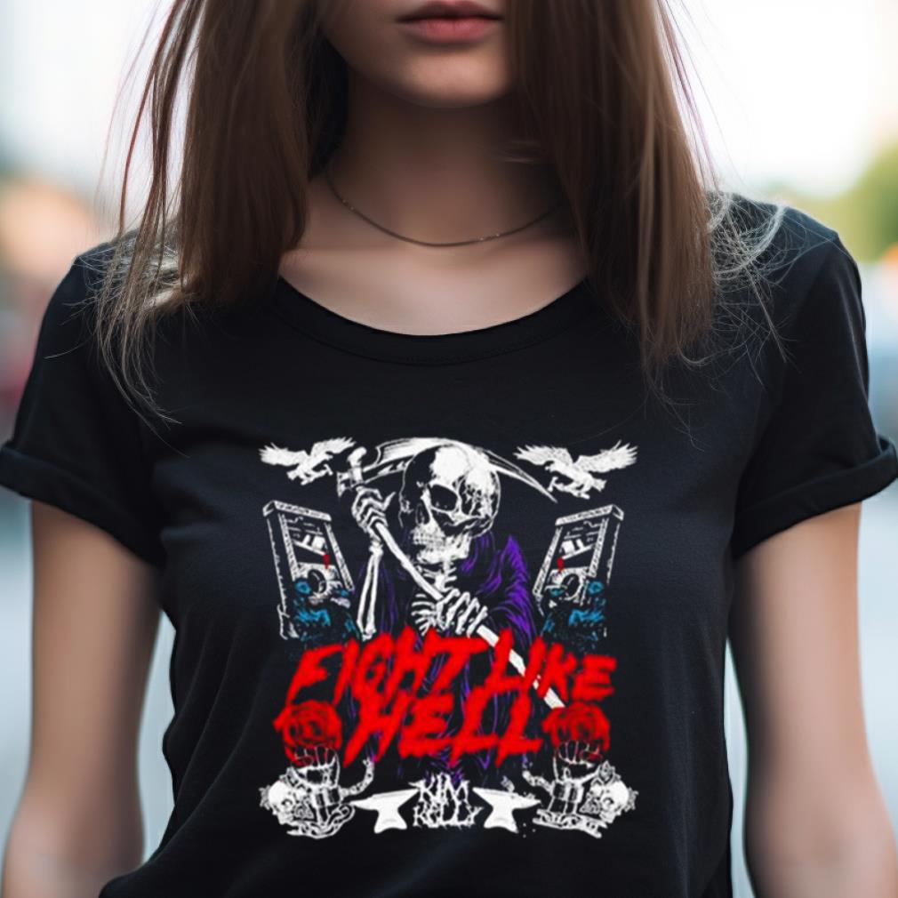 Kim Kelly Skeleton Fight Like Hell T Shirt Kim Kelly Skeleton Fight Like Hell T Shirt