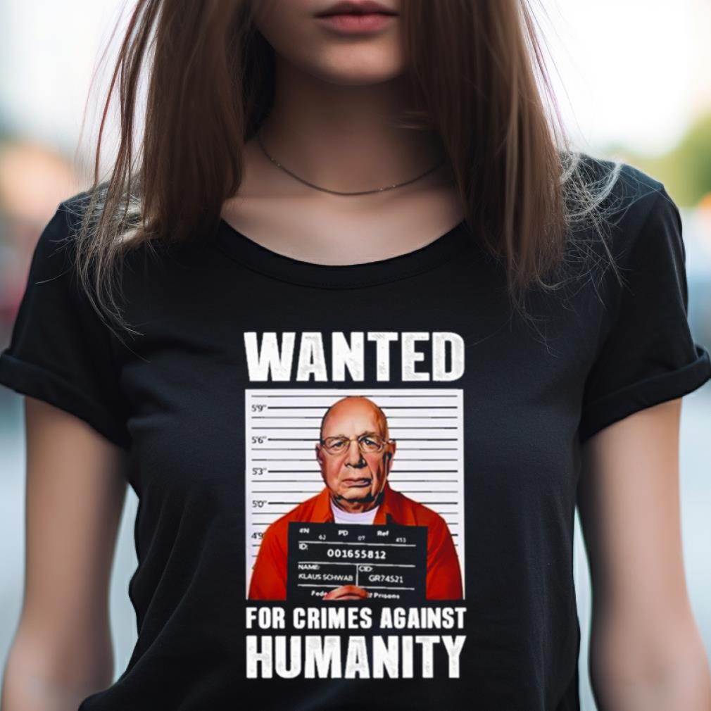 Klaus Schwab Wanted Poster T Shirt Klaus Schwab Wanted Poster T Shirt