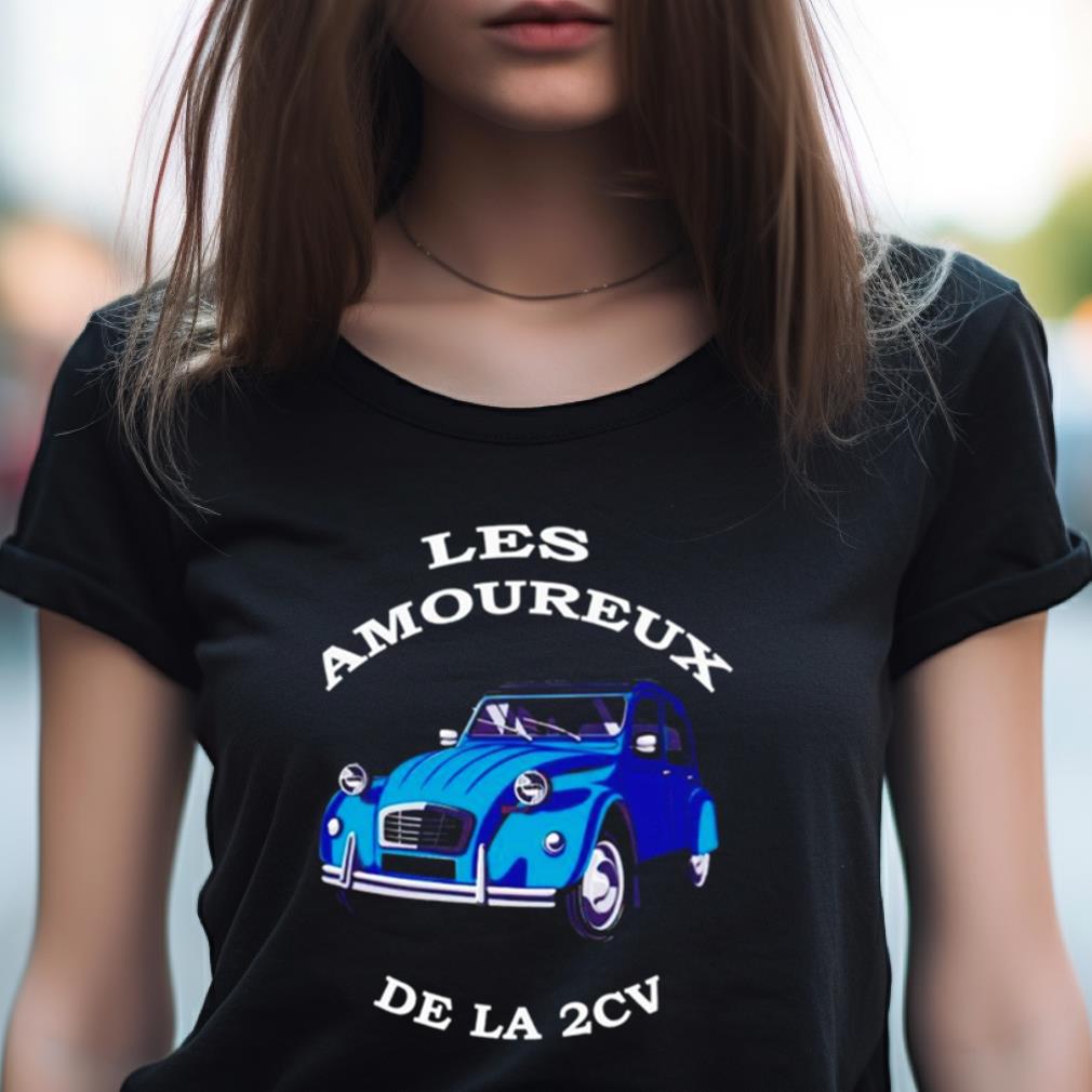 Les Amoureux Dela 2Cv Shirt Les Amoureux Dela 2Cv Shirt
