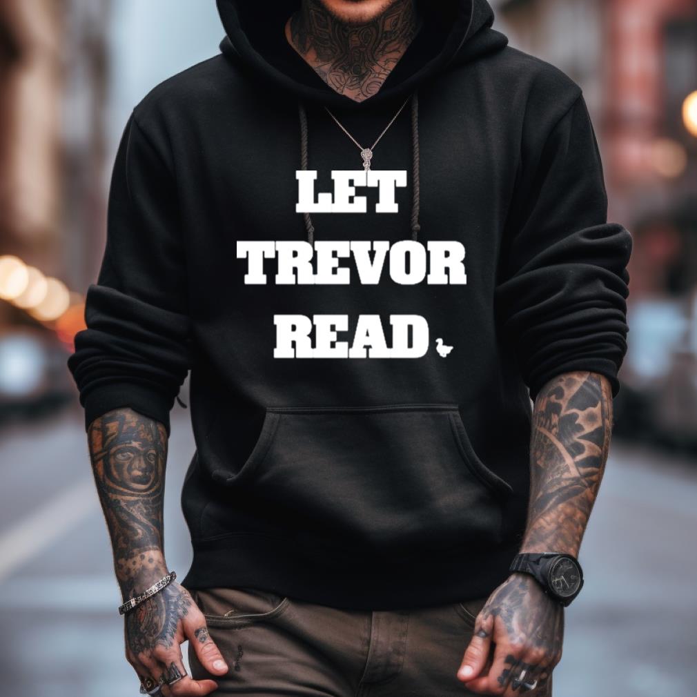 Let Trevor Read Shirt Let Trevor Read Shirt