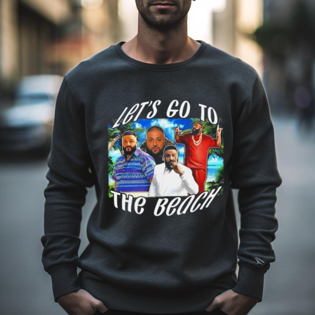 Let’S Go To The Beach Dj Khaled Photo Design T Shirt
