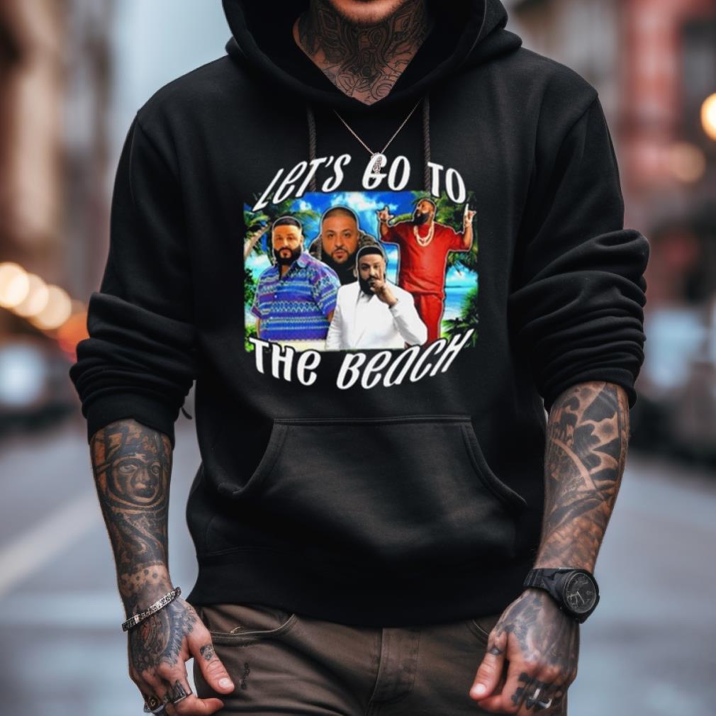 Let'S Go To The Beach Dj Khaled Photo Design T Shirt Let'S Go To The Beach Dj Khaled Photo Design T Shirt
