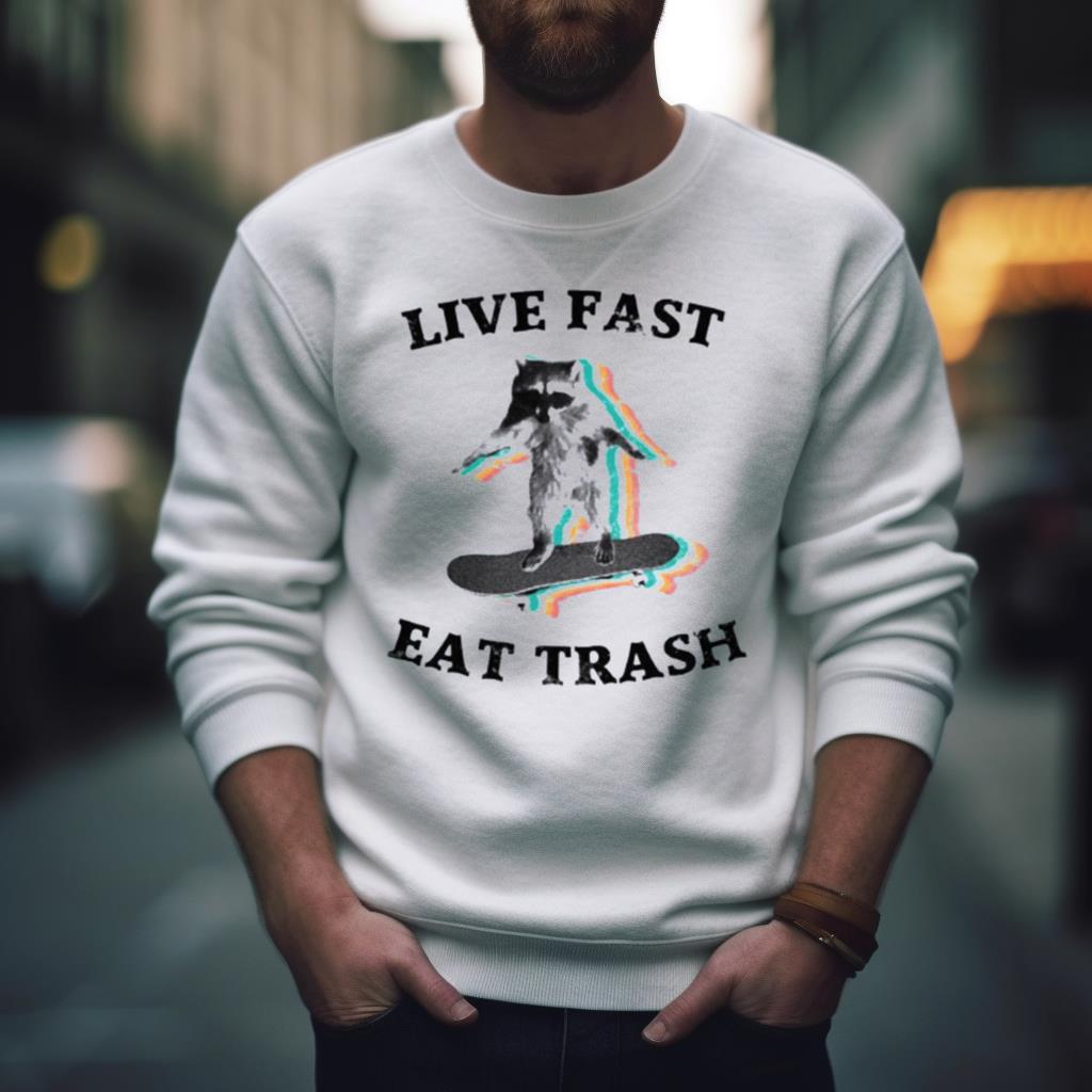 Live Fast Eat Trash Radical Raccoon Shirt