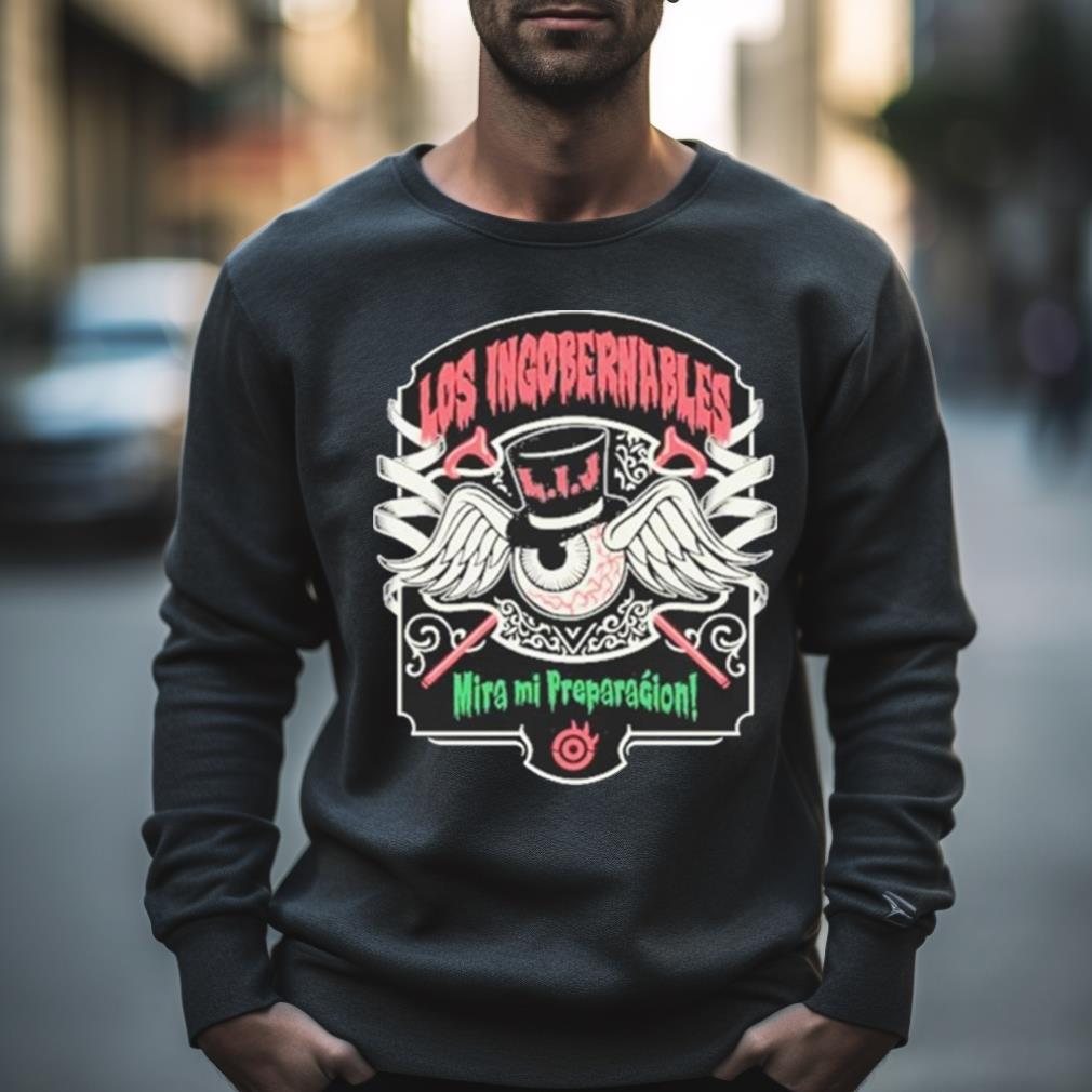 Los Ingobernables Miro Mi Preparation Shirt Los Ingobernables Miro Mi Preparation Shirt