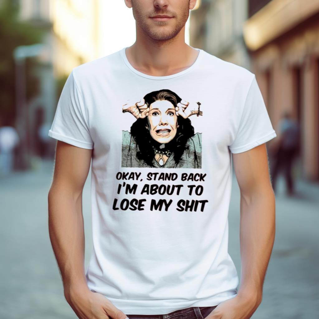 Lose My Shit Grace And Frankie Shirt