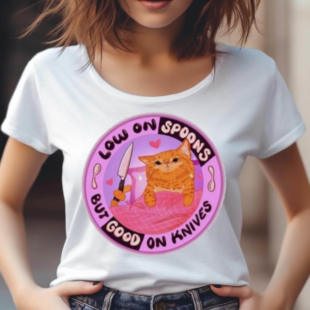 Low On Spoons But Good On Knives Shirt Low On Spoons But Good On Knives Shirt