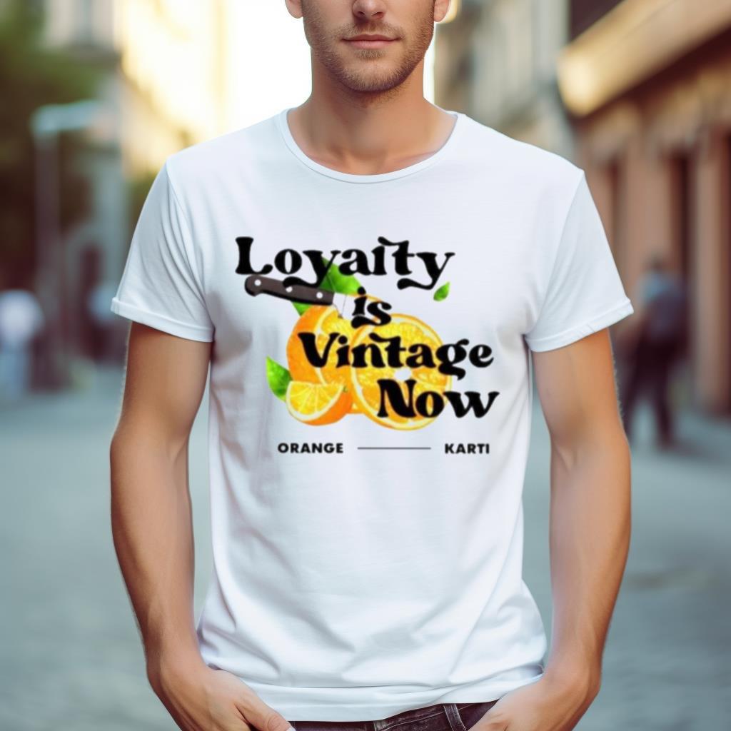 Loyalty Is Vintage Now Orange Kart Shirt