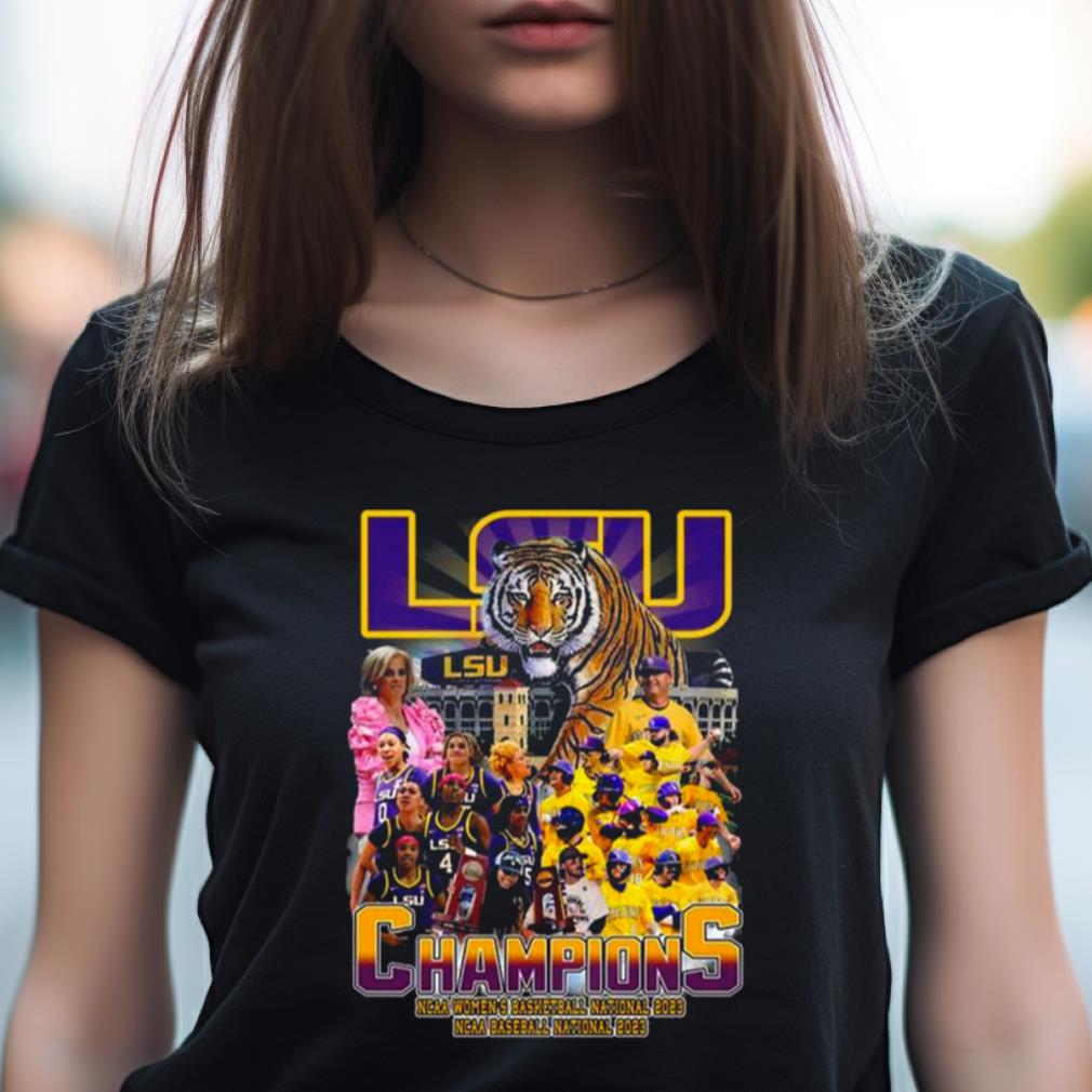 Lsu Tigers Champions Ncaa Women'S Basketball National 2023 Ncaa Baseball National 2023 Shirt Lsu Tigers Champions Ncaa Women'S Basketball National 2023 Ncaa Baseball National 2023 Shirt