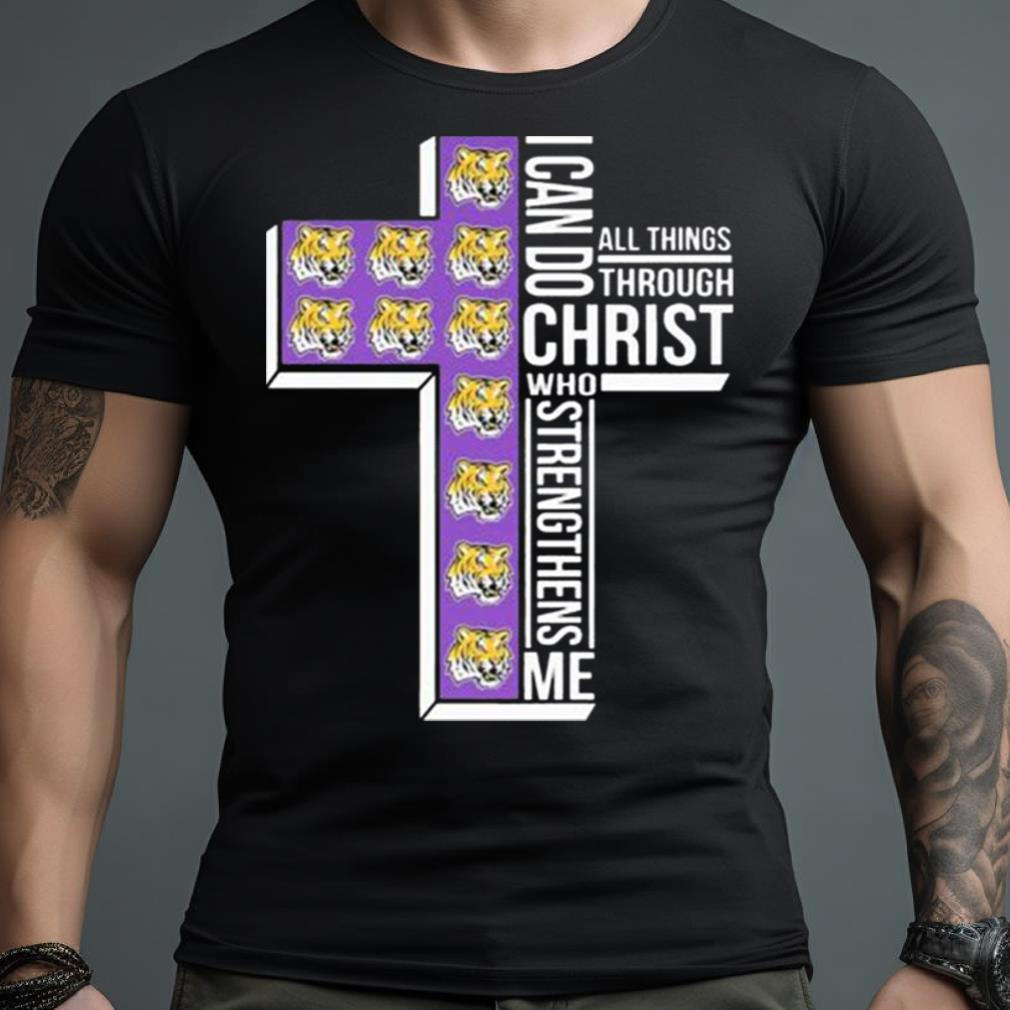 Lsu Tigers I Can Do All Things Through Christ Who Strengthens Me Shirt
