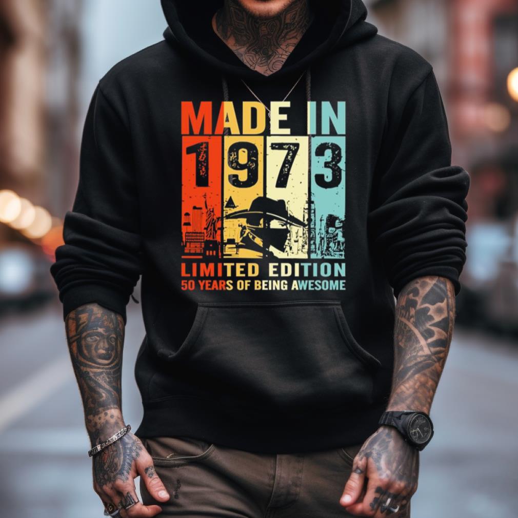 Made In 1973 Limited Edition 50 Years Of Being Awesome T Shirt Made In 1973 Limited Edition 50 Years Of Being Awesome T Shirt