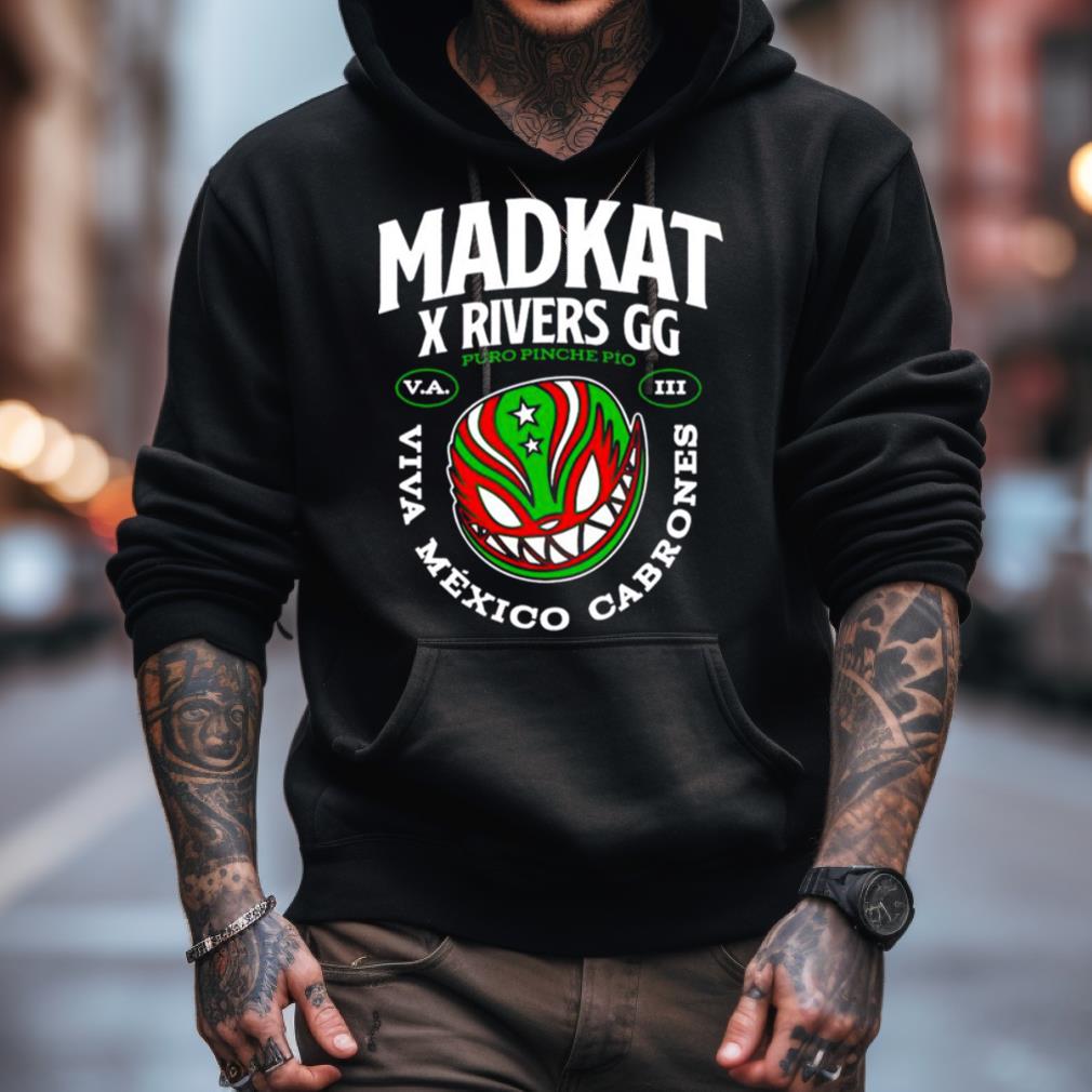 Madkat X Rivers Gg Puro Pinche Pio Viva Mexico Cabrones Shirt Madkat X Rivers Gg Puro Pinche Pio Viva Mexico Cabrones Shirt