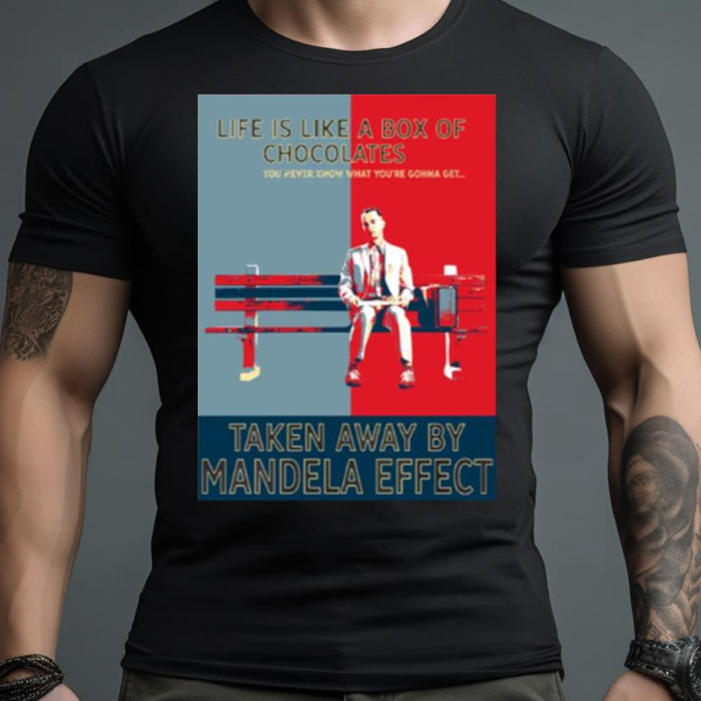 Mandela Effect Life Is Like A Box Of Chocolates Shirt