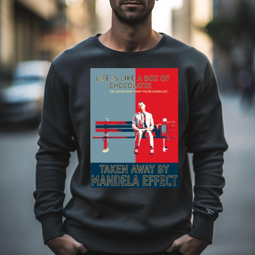 Mandela Effect Life Is Like A Box Of Chocolates Shirt