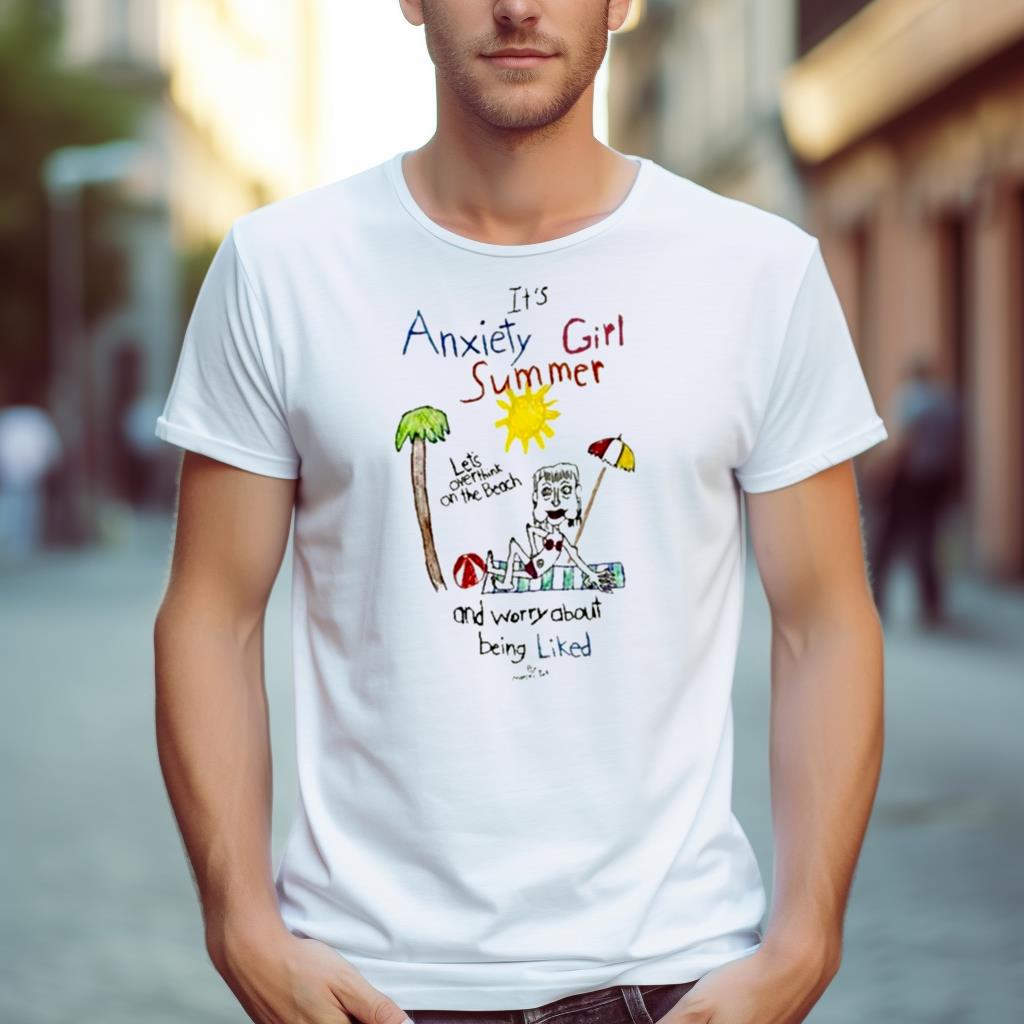 Marcuspork It’S Anxiety Girl Summer And Worry About Being Liked Shirt