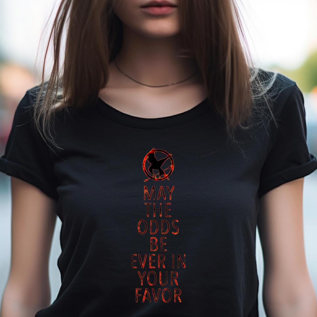 May The Odds The Hunger Games Shirt May The Odds The Hunger Games Shirt