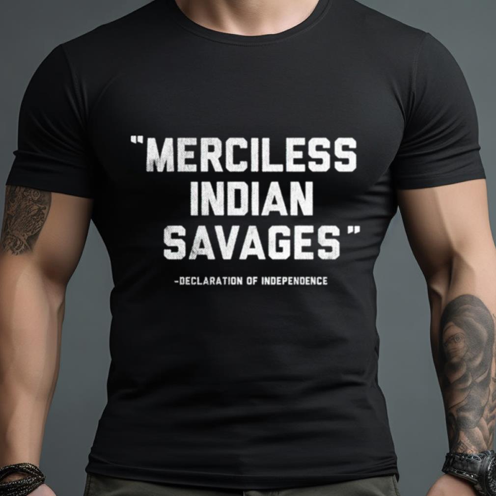 Merciless Indian Savages T Shirt