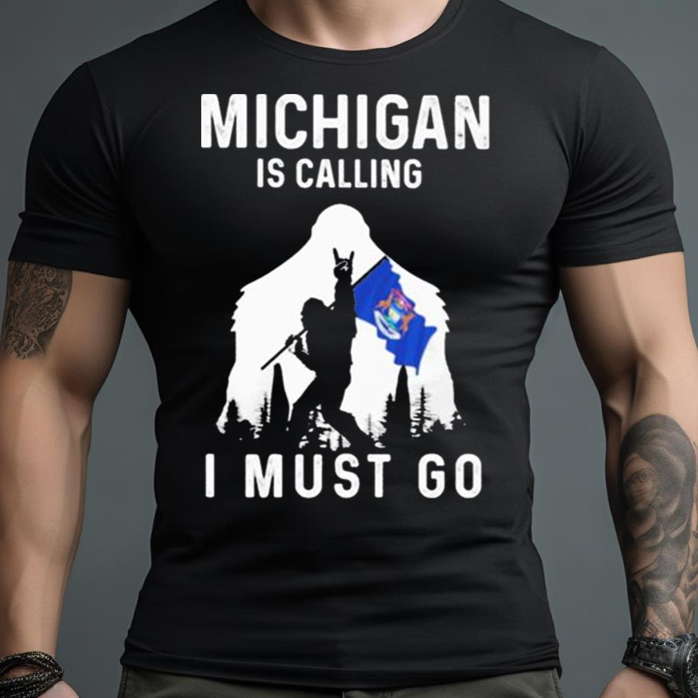 Michigan Is Calling I Must Go Bigfoot Flag Shirt