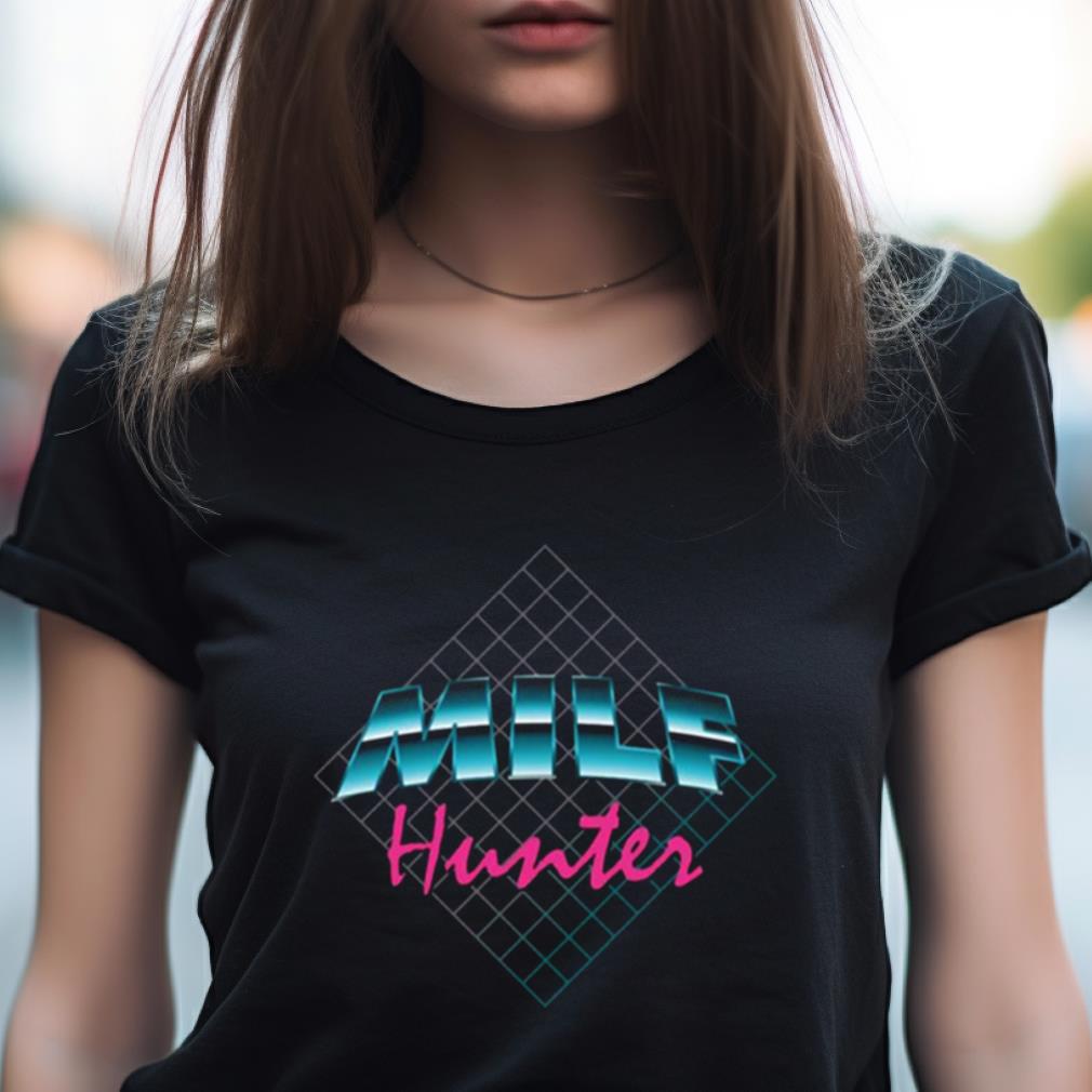 Milf Hunter 1980'S Flashback Version Shirt Milf Hunter 1980'S Flashback Version Shirt